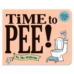Time to Pee! Board Book - by Mo Willems (Board_book)