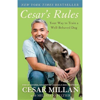 Cesar's Rules - by  Cesar Millan & Melissa Jo Peltier (Paperback)