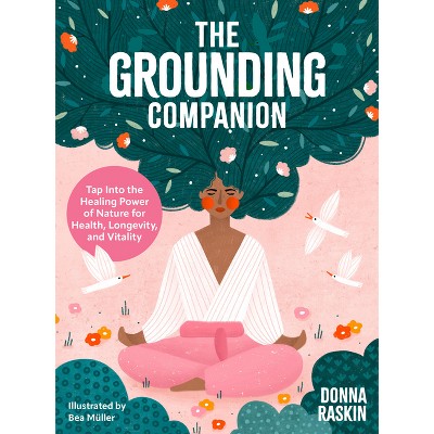 The Grounding Companion - by  Donna Raskin (Hardcover)