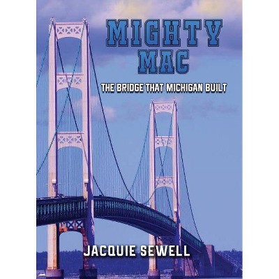 Mighty Mac - by  Jacquie Sewell (Hardcover)