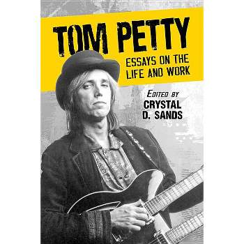 Tom Petty - by  Crystal D Sands (Paperback)