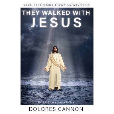 They Walked with Jesus - by  Dolores Cannon (Paperback)