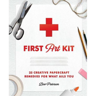 First Art Kit - by  Boo Paterson (Hardcover)