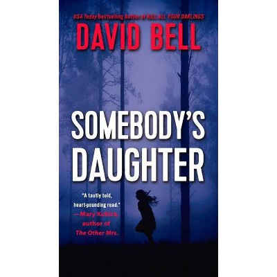 Somebody's Daughter - by  David Bell (Paperback)