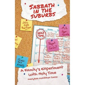 Sabbath in the Suburbs - (Young Clergy Women Project) by  Maryann McKibben Dana (Paperback) - 1 of 1
