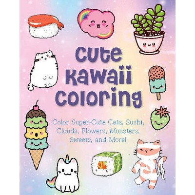 Cute Kawaii Coloring - (creative Coloring) By Taylor Vance (paperback ...