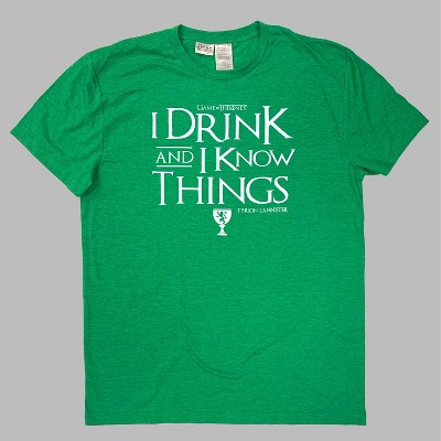 i drink and i know things shirt