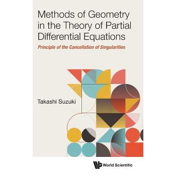 Methods of Geometry in the Theory of Partial Differential Equations - by  Takashi Suzuki (Hardcover)