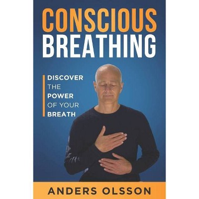 Conscious Breathing - by  Anders Olsson (Paperback)