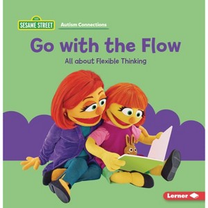 Go with the Flow - (Sesame Street (R) Autism Connections) by  Leslie Kimmelman (Paperback) - 1 of 1