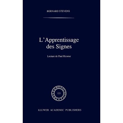L'Apprentissage Des Signes - (Phaenomenologica) by  B Stevens (Hardcover)
