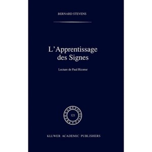 L'Apprentissage Des Signes - (Phaenomenologica) by  B Stevens (Hardcover) - 1 of 1