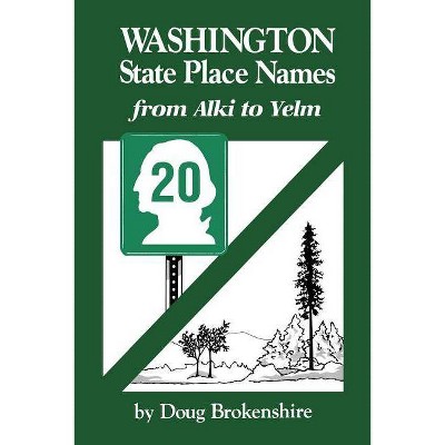 Washington State Place Names - by  Doug Brokenshire (Paperback)