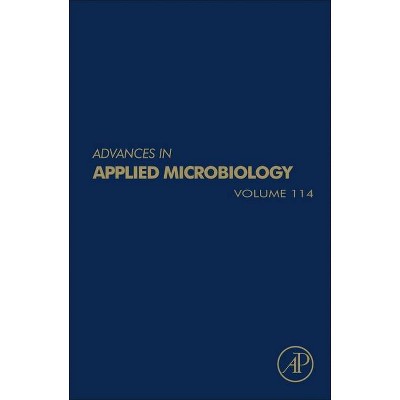 Advances in Applied Microbiology, 114 - by  Geoffrey M Gadd & Sima Sariaslani (Hardcover)