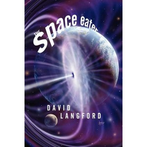 The Space Eater - by  David Langford (Paperback) - 1 of 1