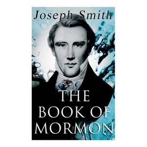 The Book of Mormon - by  Joseph Smith (Paperback) - 1 of 1