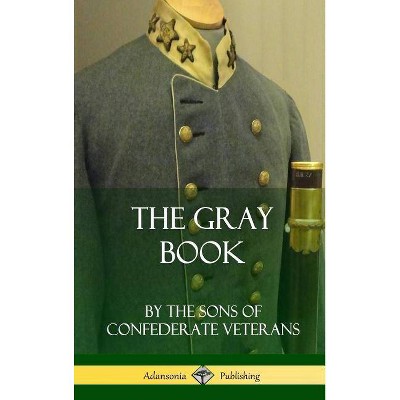 The Gray Book (Hardcover) - by  The Sons of Confederate Veterans