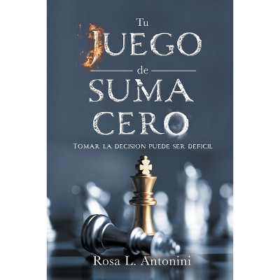 Tu Juego de Suma Cero - by  Rosa L Antonini (Paperback)