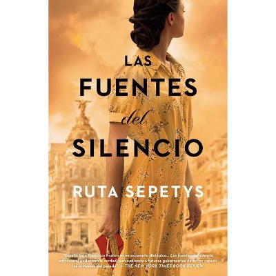 Las Fuentes del Silencio / The Fountains of Silence - by  Ruta Sepetys (Paperback)