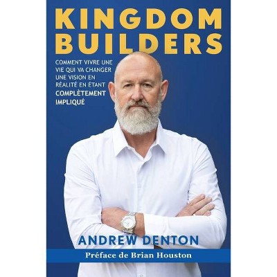 Kingdom Builders French Paperback - by  Andrew Denton