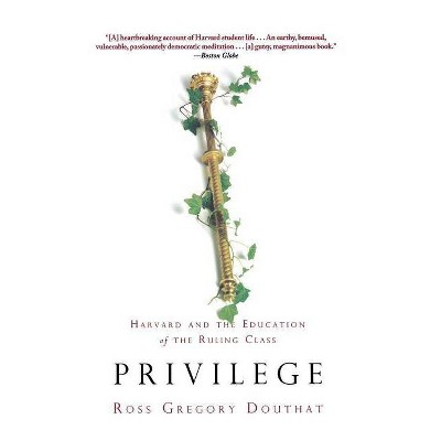 Privilege - by  Ross Gregory Douthat (Paperback)