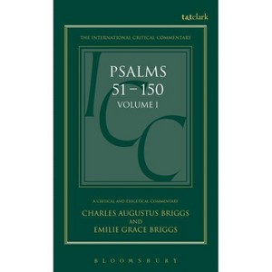 Psalms - (International Critical Commentary) by  Charles a Briggs & Emilie Briggs (Hardcover) - 1 of 1