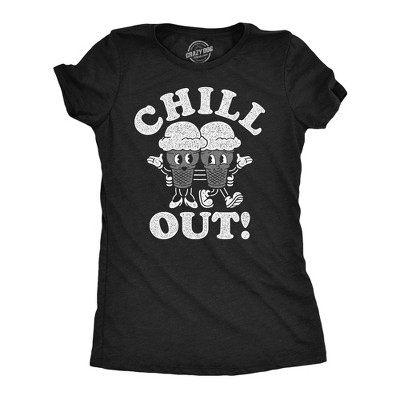 Womens Funny T Shirts Chill Out Sarcastic Ice Cream Cone Graphic Tee For Ladies - Crazy Dog Women's T Shirt