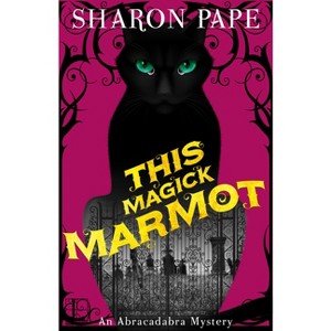 This Magick Marmot - (Abracadabra Mystery) by  Sharon Pape (Paperback) - 1 of 1
