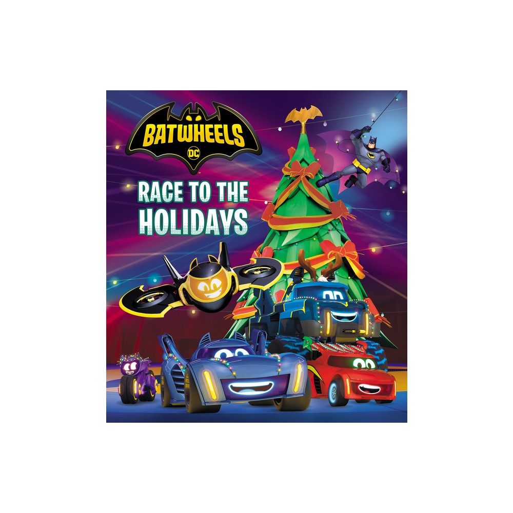 Race to the Holidays (DC Batman: Batwheels) - by Random House (Board Book)