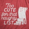 Womens Too Cute for That Naughty List T Shirt Funny Santas Christmas List Graphic Tee for Ladies - Crazy Dog Women's T Shirt - 2 of 4
