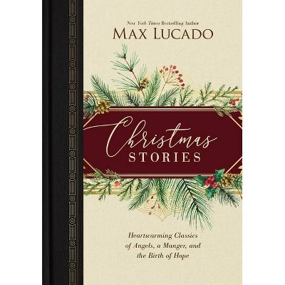 Christmas Stories - by  Max Lucado (Hardcover)