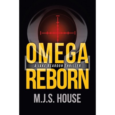 Omega Reborn - by  M J S House (Paperback)