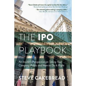 The IPO Playbook - by  Steve Cakebread (Hardcover)