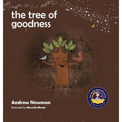 The Tree of Goodness - (Conscious Stories) by  Andrew Sam Newman (Hardcover)