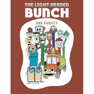 The Light-Headed Bunch - by  Bob Parfitt (Paperback)