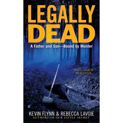 Legally Dead - (Berkley True Crime) by  Kevin Flynn & Rebecca Lavoie (Paperback)