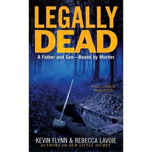 Legally Dead - (Berkley True Crime) by  Kevin Flynn & Rebecca Lavoie (Paperback) - 1 of 1