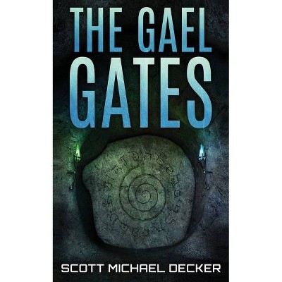 The Gael Gates - (Galactic Adventures) by  Scott Michael Decker (Paperback)