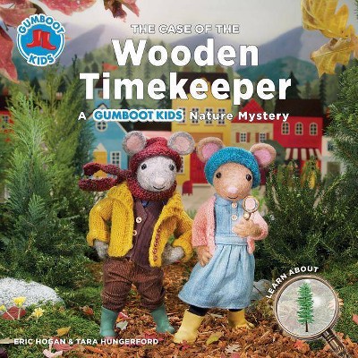 The Case of the Wooden Timekeeper - (Gumboot Kids) by  Eric Hogan & Tara Hungerford (Hardcover)