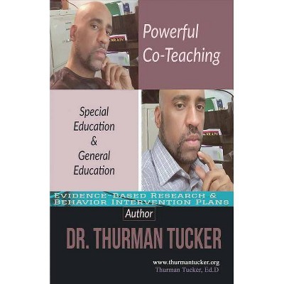  Powerful Co-Teaching, Volume 1 - by  Thurman Tucker (Paperback) 