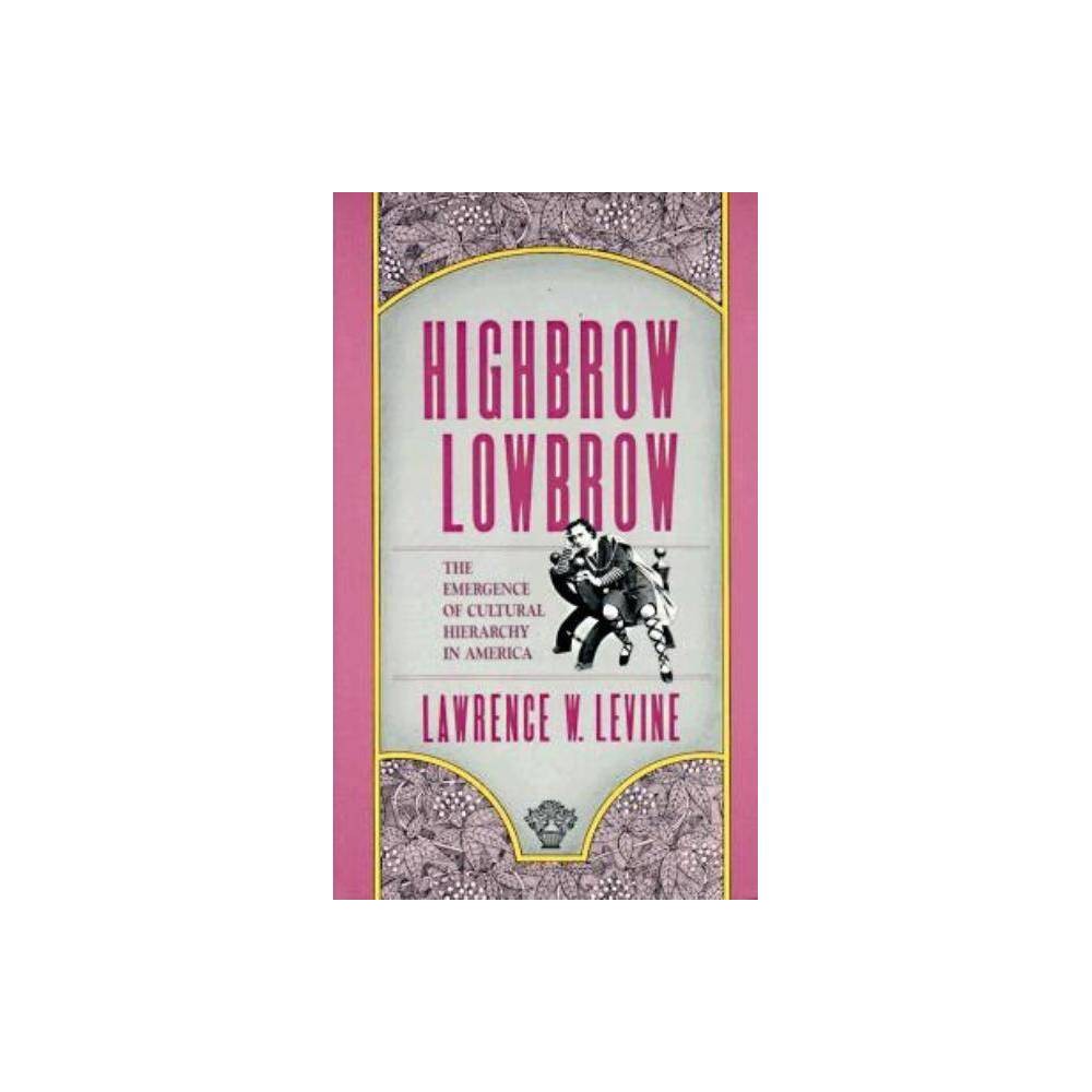 ISBN 9780674390775 product image for Highbrow/Lowbrow - (William E. Massey Sr. Lectures in American Studies) by Lawre | upcitemdb.com
