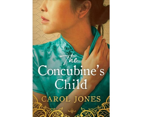 Concubine's Child -  by Carol Jones (Hardcover)