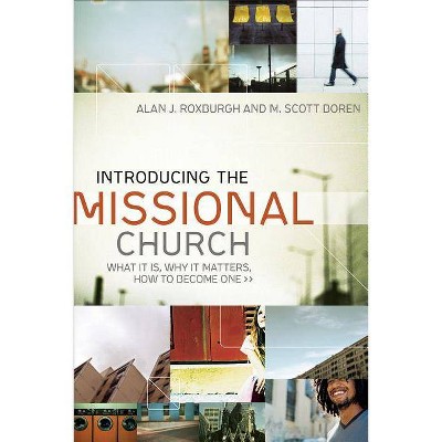  Introducing the Missional Church - (Allelon Missional) by  Alan J Roxburgh & M Scott Boren (Paperback) 