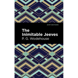 The Inimitable Jeeves - (Mint Editions (Humorous and Satirical Narratives)) by  P G Wodehouse (Hardcover) - 1 of 1