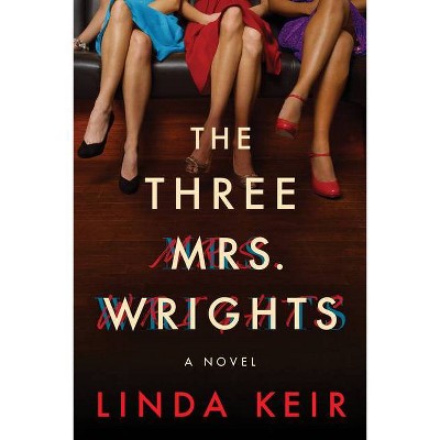 The Three Mrs. Wrights - by  Linda Keir (Paperback)