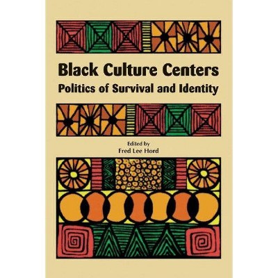 Black Culture Centers - by  Fred Lee Hord (Paperback)