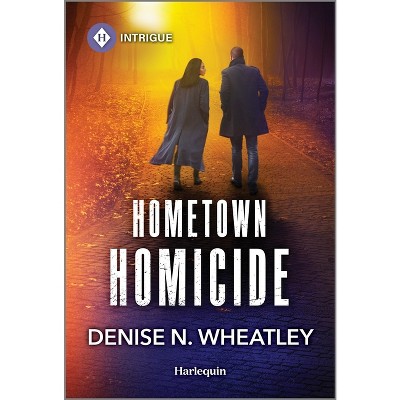 Hometown Homicide - (West Coast Crime Story) by  Denise N Wheatley (Paperback)