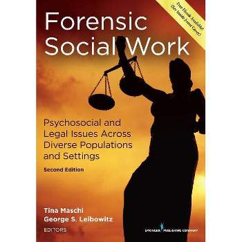Forensic Social Work - 2nd Edition by  Tina Maschi & George Stuart Leibowitz (Paperback)