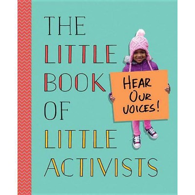 The Little Book of Little Activists - by  Penguin Young Readers (Hardcover)