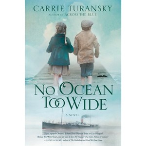 No Ocean Too Wide - (McAlister Family) by  Carrie Turansky (Paperback) - 1 of 1